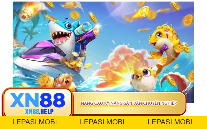 Bắn Cá XN88: Đại Dương Vàng Bạc Nằm Trong Tay Bạn - Lepasi