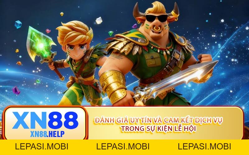 Đại Tiệc Năm Mới Chương Trình Ưu Đãi Bùng Nổ Tại XN88 - Lepasi
